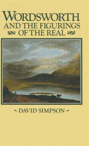 Könyv Wordsworth and the Figurings of the Real David Simpson