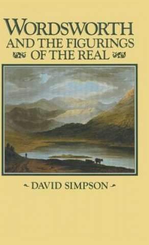 Książka Wordsworth and the Figurings of the Real David Simpson