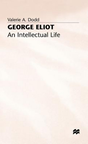 Kniha George Eliot: An Intellectual Life Valerie A. Dodd