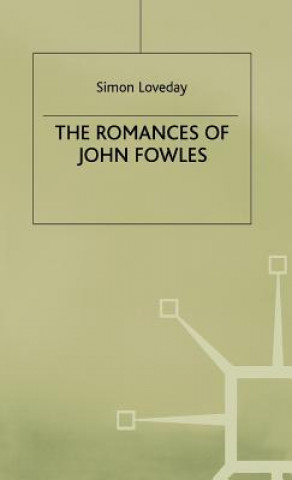 Knjiga Romances of John Fowles Simon Loveday