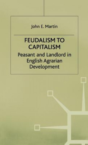 Könyv Feudalism to Capitalism John E. Martin