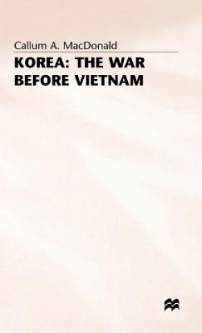 Book Korea: The War before Vietnam C. A. MacDonald