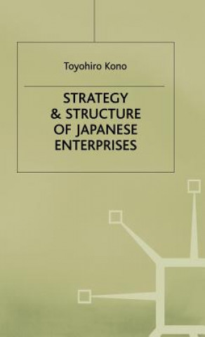 Könyv Strategy and Structure of Japanese Enterprises Toyohiro Kono