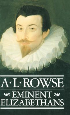 Kniha Eminent Elizabethans Alfred Lestie Rowe