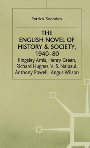 Książka English Novel of History and Society, 1940-80 Patrick Swinden