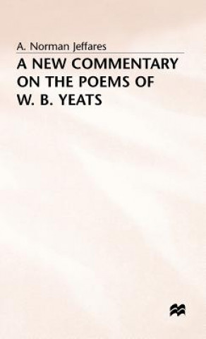 Carte New Commentary on the Poems of W.B. Yeats A. Norman Jeffares