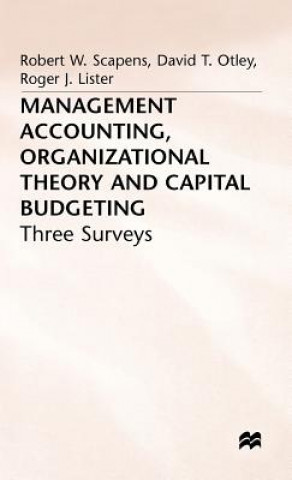 Książka Management Accounting, Organizational Theory and Capital Budgeting: 3Surveys Robert W. Scapens