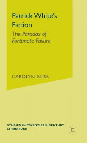 Carte Patrick White's Fiction Carolyn Bliss