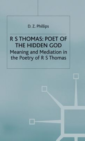 Kniha R. S. Thomas: Poet of the Hidden God D. Z. Phillips