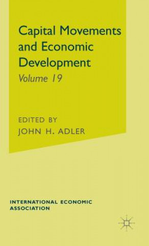 Könyv Capital Movements and Economic Development J. Adler