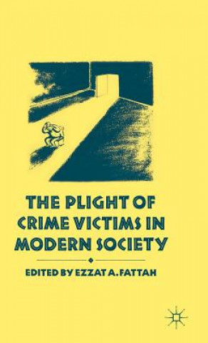 Kniha Plight of Crime Victims in Modern Society Ezzat A. Fattah