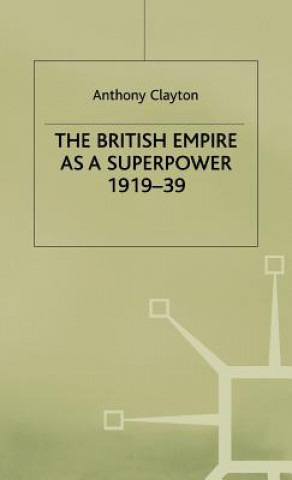 Book British Empire as a Superpower Anthony Clayton