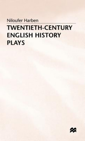 Kniha Twentieth-Century English History Plays Niloufer Harben