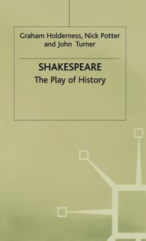 Carte Shakespeare: The Play of History Graham Holderness
