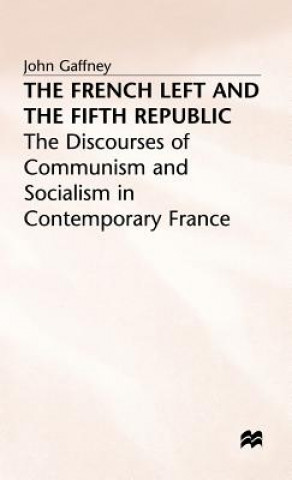 Carte French Left and the Fifth Republic John Gaffney