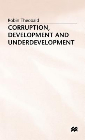 Βιβλίο Corruption, Development and Underdevelopment Robin Theobald