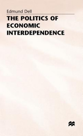 Carte Politics of Economic Interdependence Edmund Dell