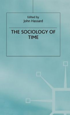 Könyv Sociology of Time John Hassard