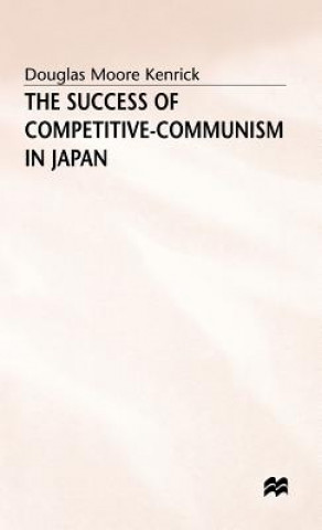 Livre Success of Competitive-Communism in Japan Douglas Moore Kenrick