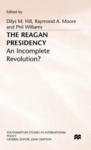 Kniha Reagan Presidency Dilys M. Hill