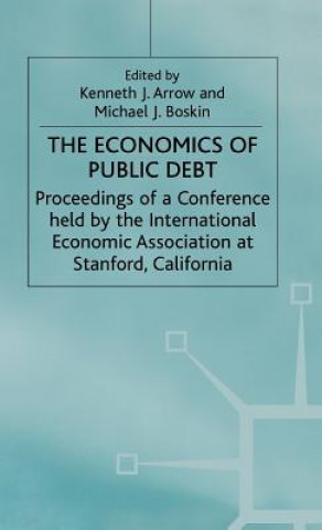 Kniha Economics of Public Debt Kenneth J. Arrow