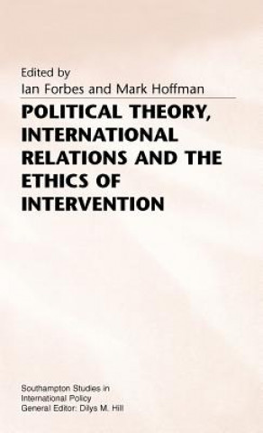 Книга Political Theory, International Relations, and the Ethics of Intervention Ian Forbes