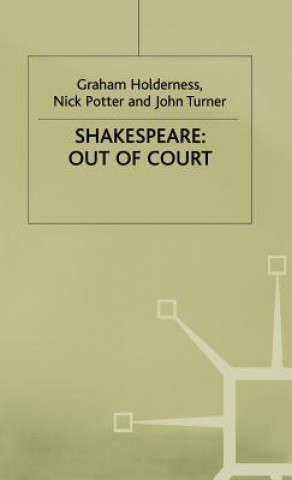 Книга Shakespeare: Out of Court Graham Holderness