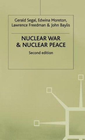 Könyv Nuclear War and Nuclear Peace Gerald Segal