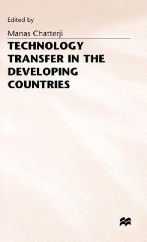 Könyv Technology Transfer in the Developing Countries Manas Chatterji