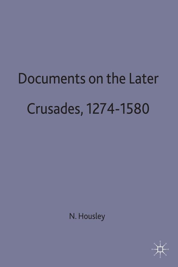 Książka Documents on the Later Crusades, 1274-1580 Norman Housley