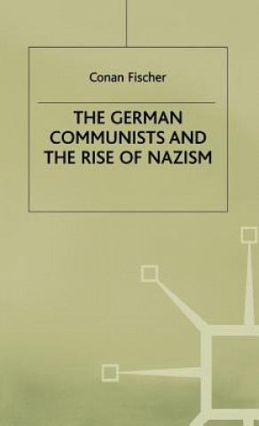 Książka German Communists and the Rise of Nazism Conan Fischer