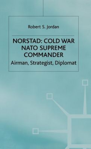 Kniha Norstad: Cold-War Supreme Commander Robert S. Jordan
