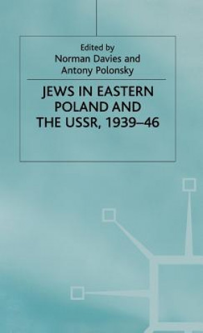 Kniha Jews in Eastern Poland and the USSR, 1939-46 Norman Davies