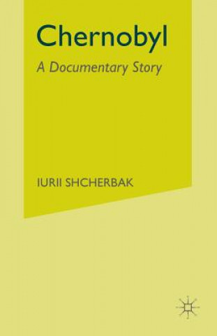 Kniha Chernobyl: A Documentary Story Lurii Shcherbak