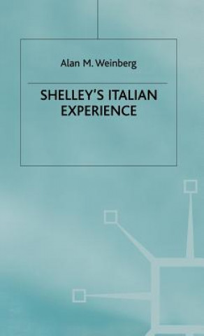 Knjiga Shelley's Italian Experience Alan M. Weinberg