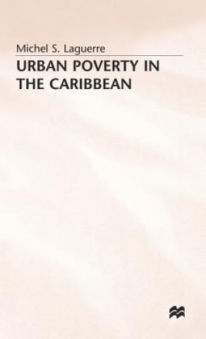 Könyv Urban Poverty in the Caribbean Michel S. Laguerre