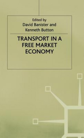 Könyv Transport in a Free Market Economy David Banister