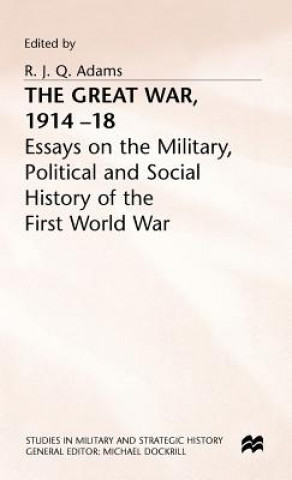 Livre Great War, 1914-18 R. J. Q. Adams