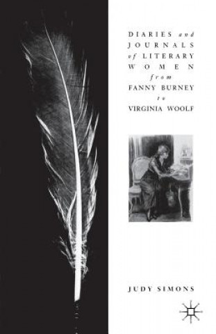 Carte Diaries and Journals of Literary Women from Fanny Burney to Virginia Woolf Judy Simons