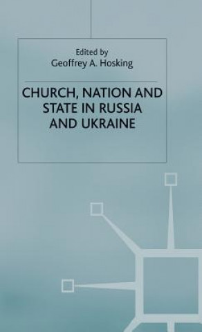 Книга Church, Nation and State in Russia and Ukraine Geoffrey A. Hosking