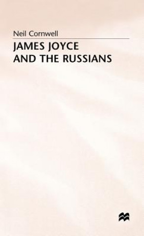 Carte James Joyce and the Russians Neil Cornwell