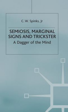 Kniha Semiosis, Marginal Signs and Trickster C. W. Spinks