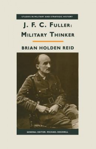 Kniha JFC Fuller: Military Thinker Brian Holden Reid