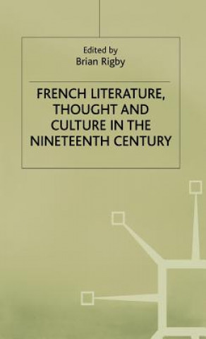 Könyv French Literature, Thought and Culture in the Nineteenth Century Brian Rigby