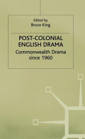 Carte Post-Colonial English Drama Bruce King