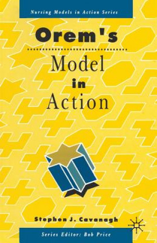 Kniha Orem's Model in Action Stephen Cavanagh