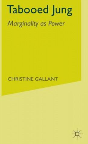 Kniha Tabooed Jung: Marginality as Power Christine Gallant