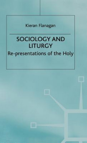Knjiga Sociology and Liturgy Kieran Flanagan