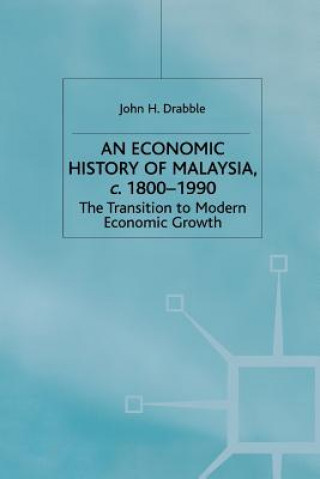 Kniha Economic History of Malaysia, c.1800-1990 John H. Drabble