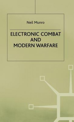 Könyv Electronic Combat and Modern Warfare Neil Munro